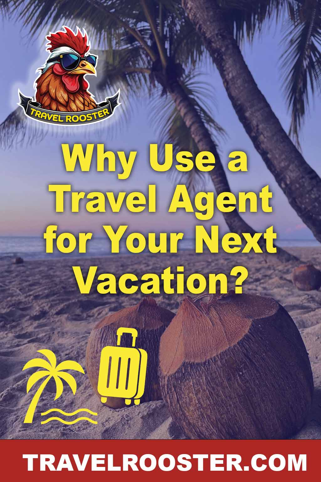 Why Use a Travel Agent for your Next Vacation?
