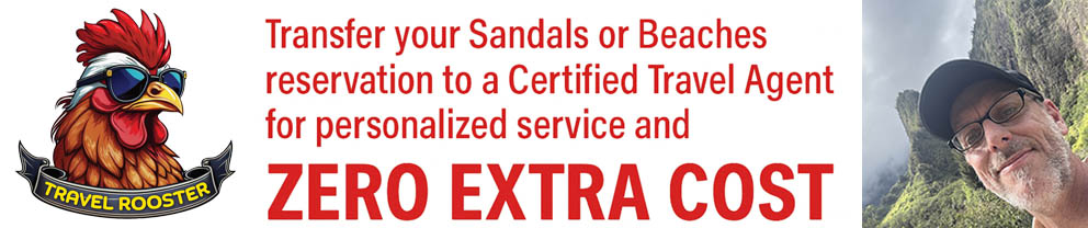 Transfer your Sandals or Beaches reservation to a Certified Travel Agent for personalized service and zero extra cost. Let the Travel Rooster take care of everything so you can focus on the fun!
